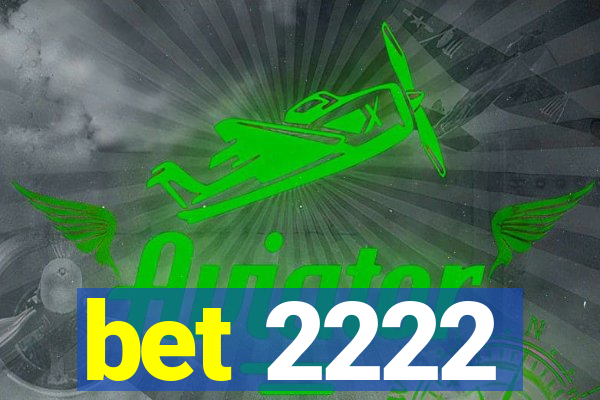 bet 2222